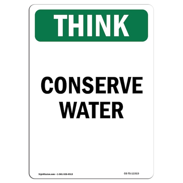 OSHA THINK, 24" Height, Rigid Plastic, 24" x 18", Portrait, Conserve Water